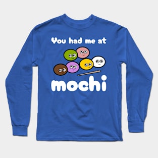 You Had Me at Mochi Long Sleeve T-Shirt